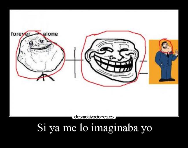 Si ya me lo imaginaba yo -