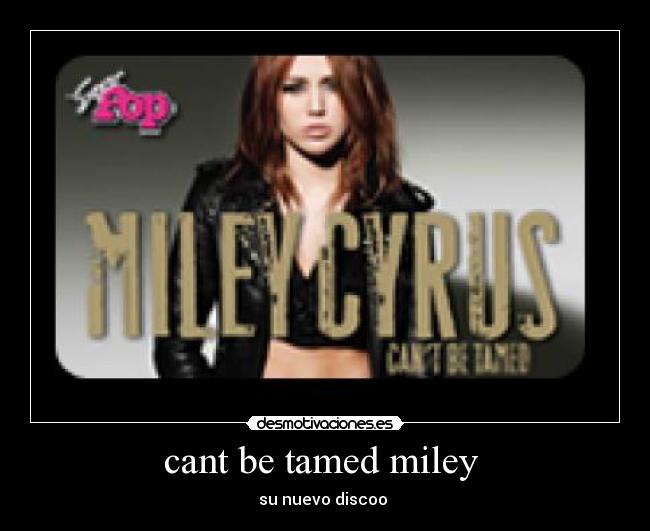 cant be tamed miley  - 