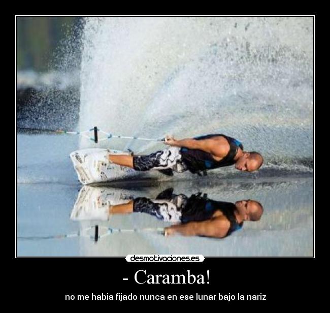 - Caramba! - 