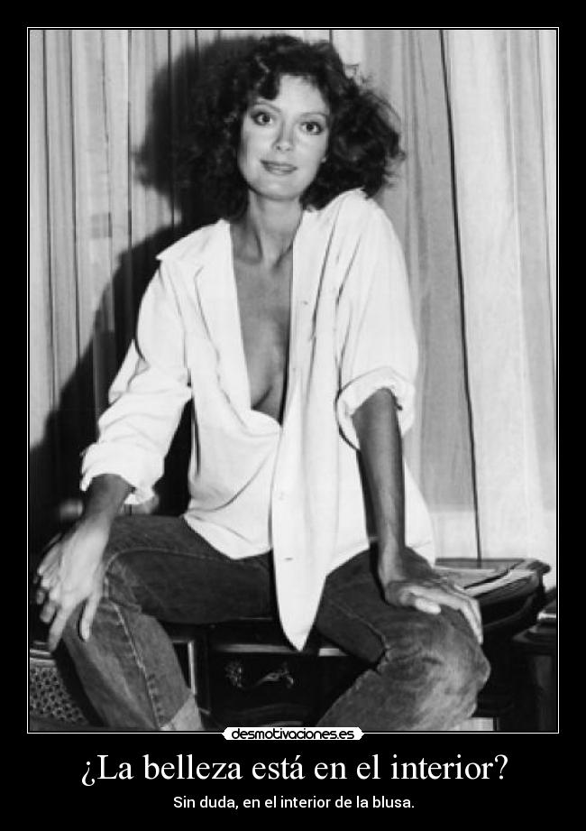 ¿La belleza está en el interior? - Sin duda, en el interior de la blusa.