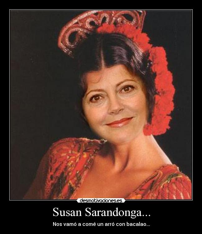 Susan Sarandonga... -