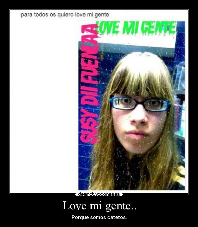 Love mi gente.. -