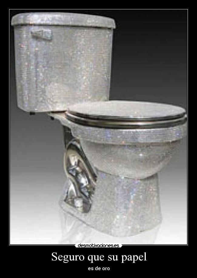 Seguro que su papel - es de oro