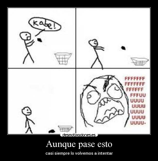 Aunque pase esto - casi siempre lo volvemos a intentar