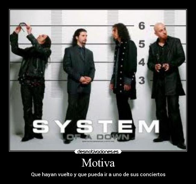 Motiva - Que hayan vuelto y que pueda ir a uno de sus conciertos