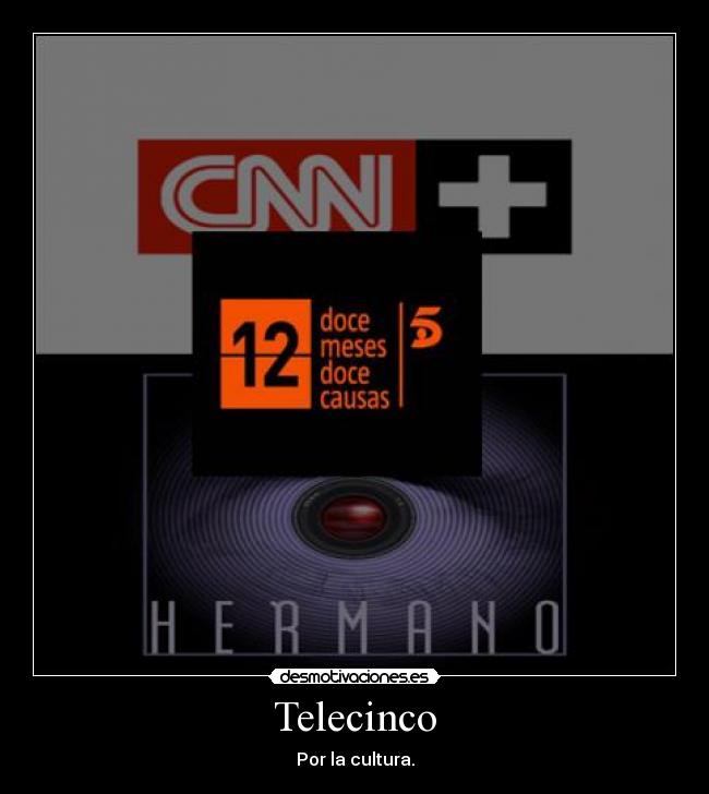 Telecinco - Por la cultura.