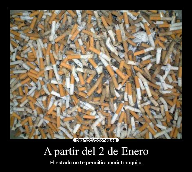 A partir del 2 de Enero - El estado no te permitira morir tranquilo.