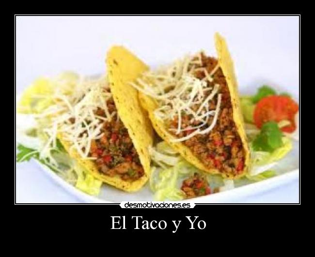 El Taco y Yo -