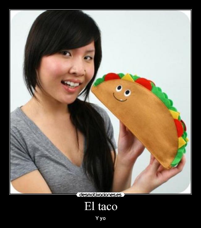 El taco -