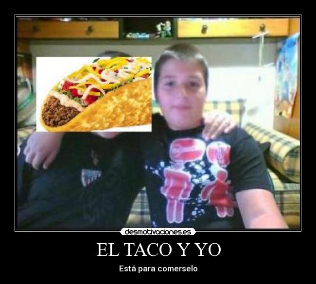 EL TACO Y YO - 