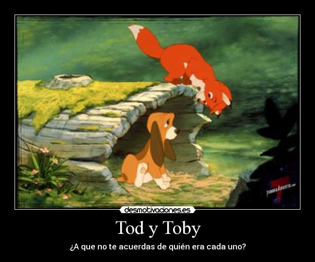 Tod y Toby - ¿A que no te acuerdas de quién era cada uno?