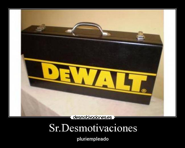 Sr.Desmotivaciones - pluriempleado