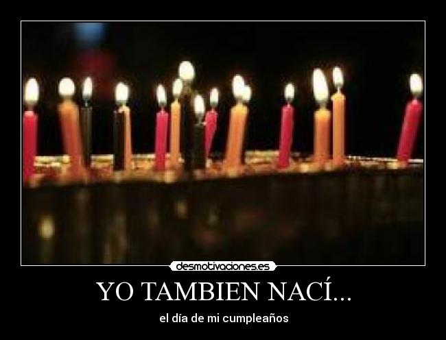 YO TAMBIEN NACÍ... -