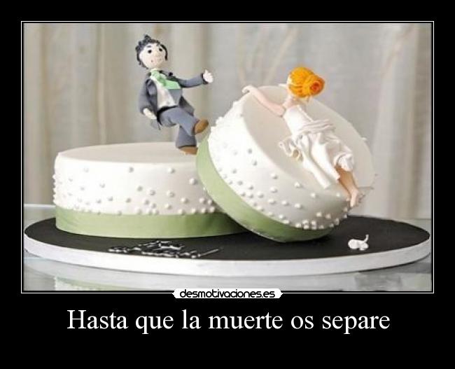 carteles muerte boda muerte novio novia desmotivaciones