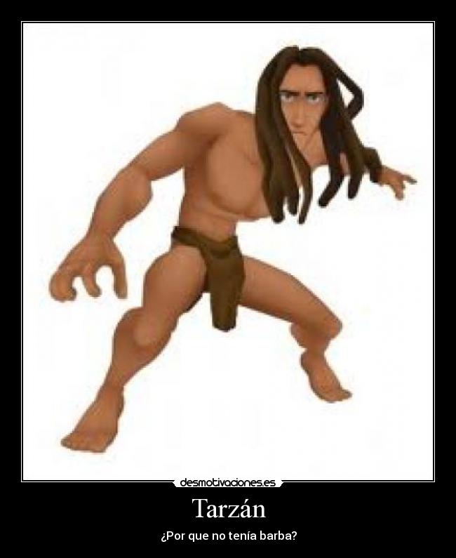 Tarzán - ¿Por que no tenía barba?
