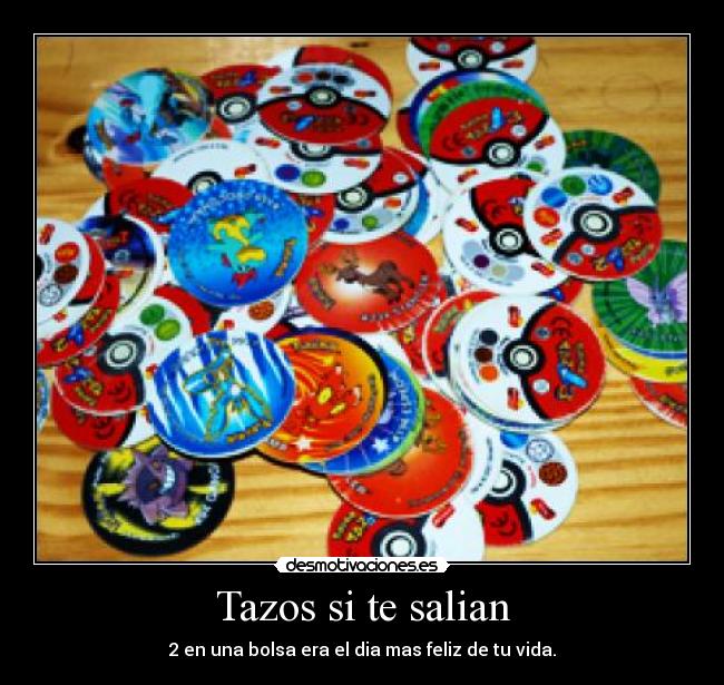 carteles tazos salian una bolsa era dia mas feliz vida desmotivaciones