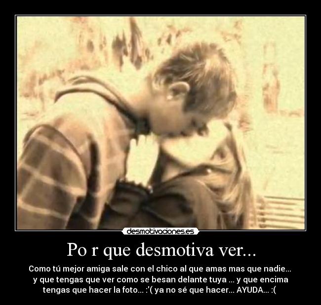 Po r que desmotiva ver... -
