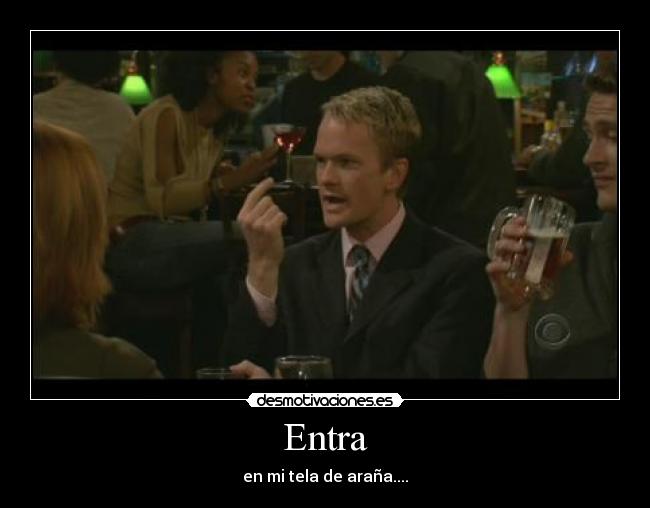 Entra - en mi tela de araña....