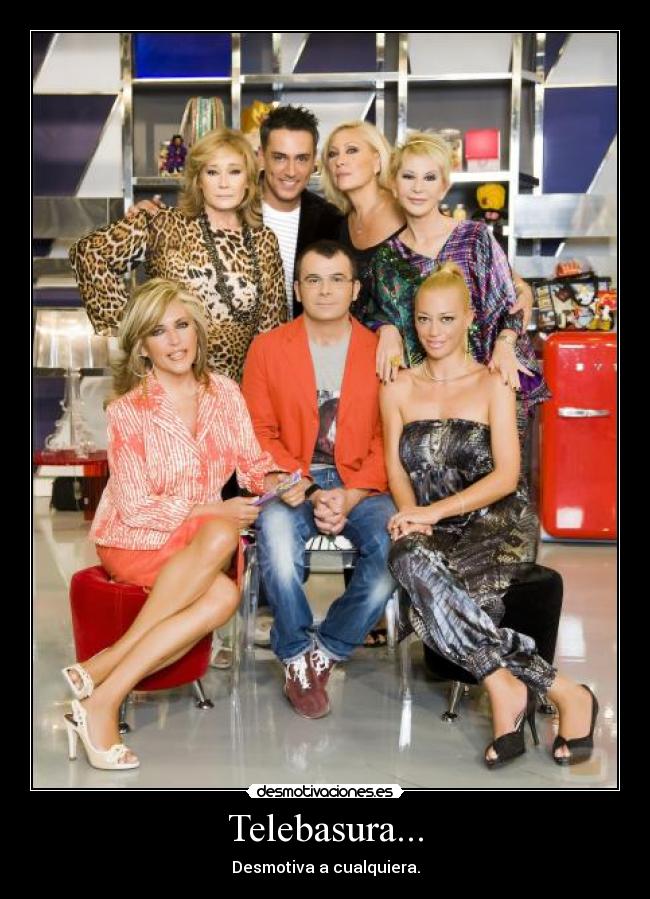 Telebasura... -