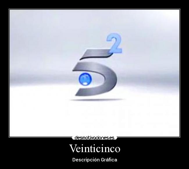 Veinticinco -