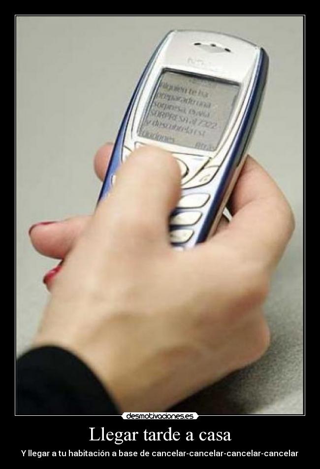 carteles casa llegar tarde casa telefono movil cancelar desmotivaciones