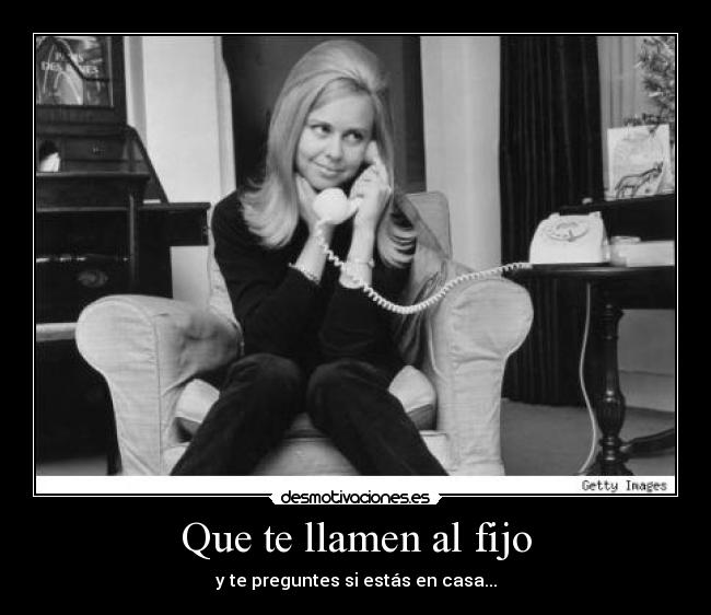 Que te llamen al fijo - y te preguntes si estás en casa...