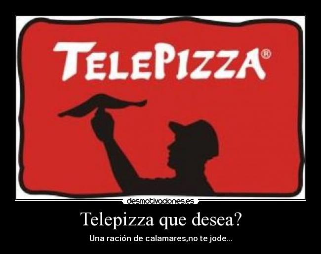 Telepizza que desea? - 