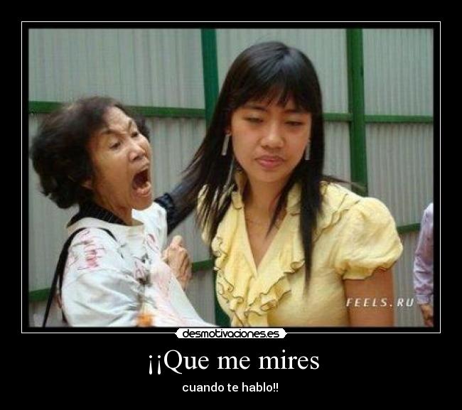 ¡¡Que me mires - 