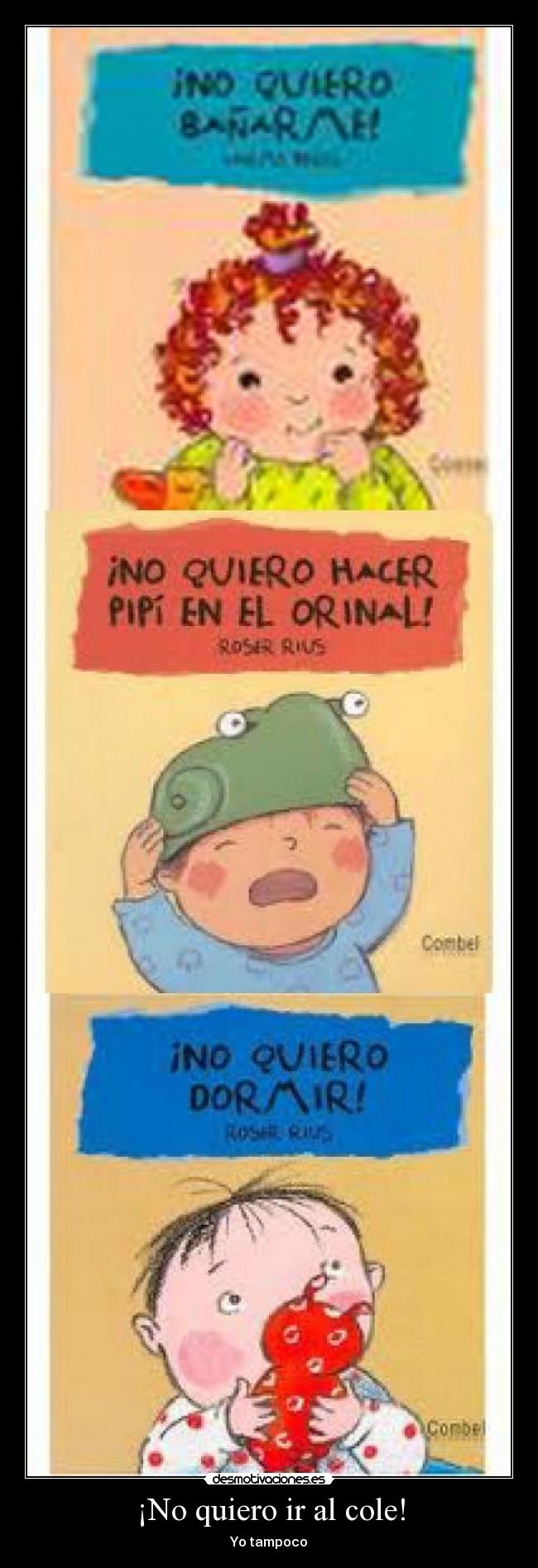 ¡No quiero ir al cole! - Yo tampoco