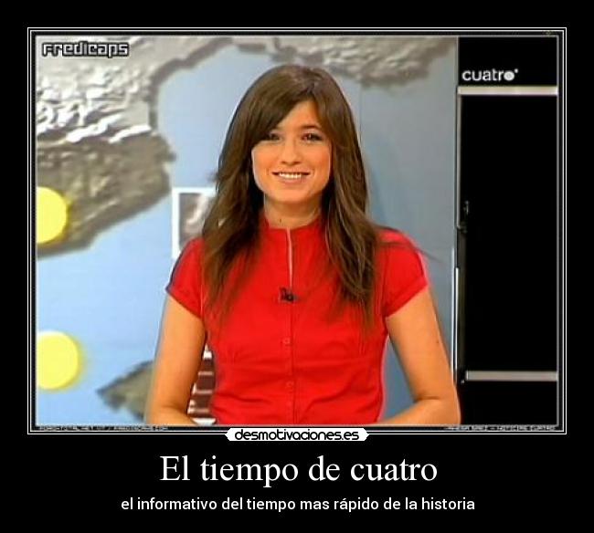 El tiempo de cuatro - el informativo del tiempo mas rápido de la historia