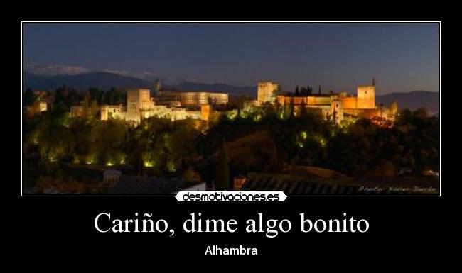 Cariño, dime algo bonito -