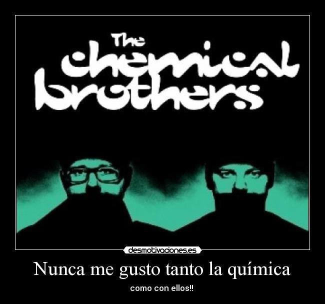 Nunca me gusto tanto la química -