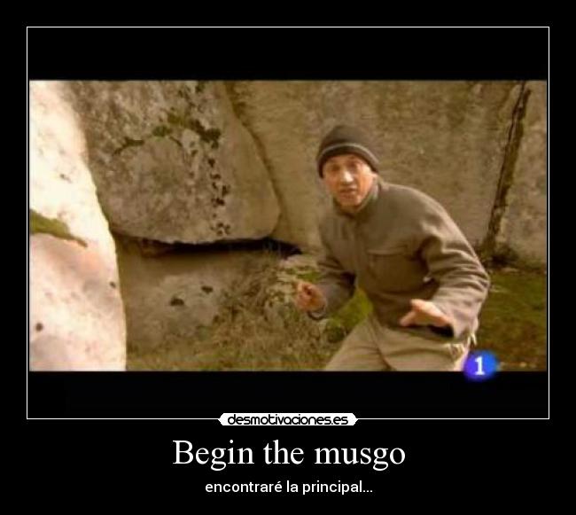 Begin the musgo - 