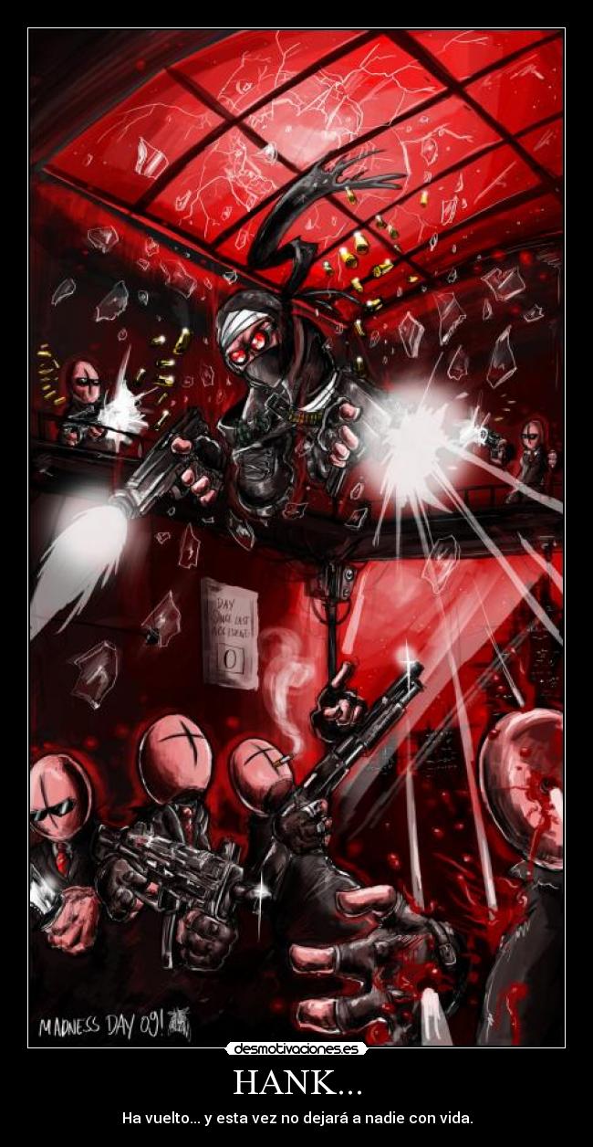 HANK... - Ha vuelto... y esta vez no dejará a nadie con vida.
