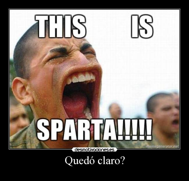 Quedó claro? -