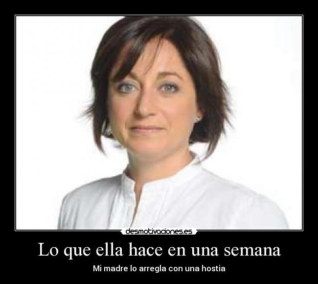 Lo que ella hace en una semana - 