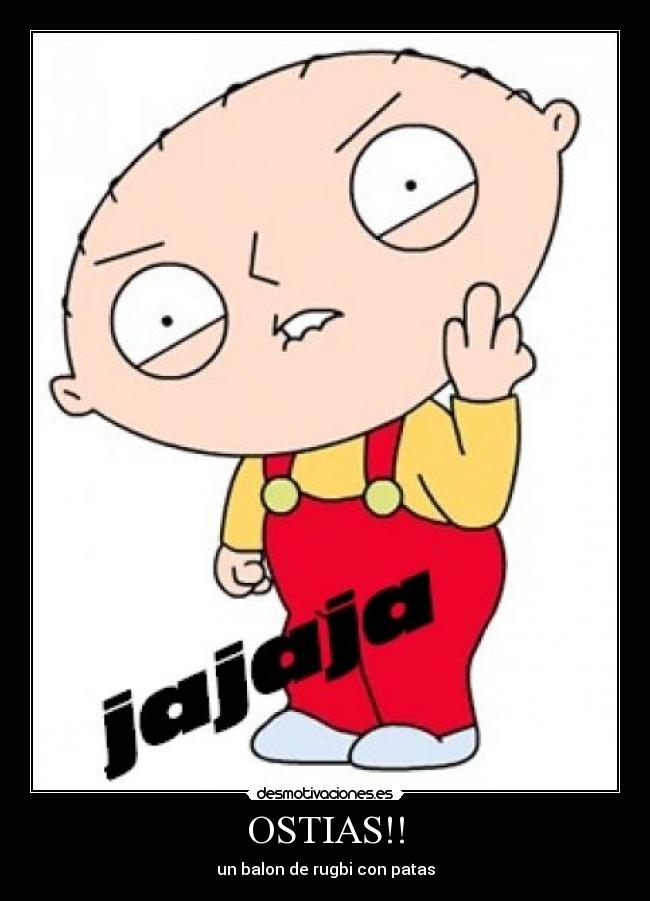 OSTIAS!! - un balon de rugbi con patas