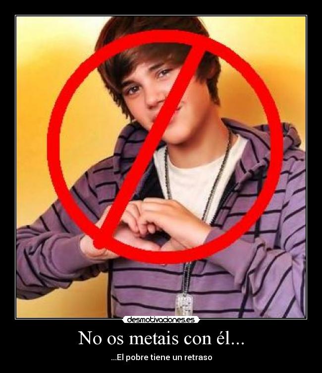 No os metais con él... -