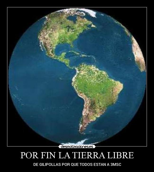 POR FIN LA TIERRA LIBRE - 