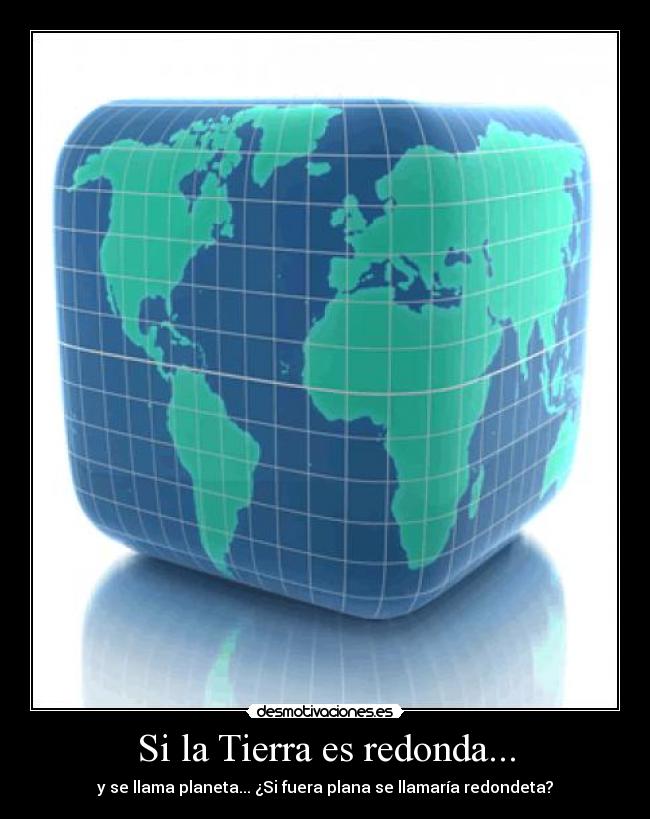 Si la Tierra es redonda... - 