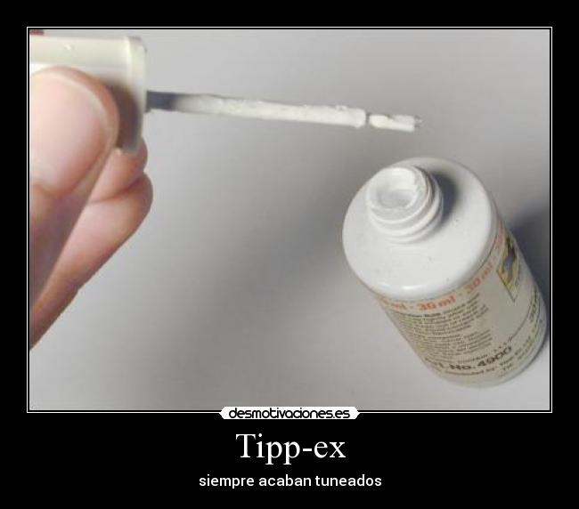 Tipp-ex - siempre acaban tuneados