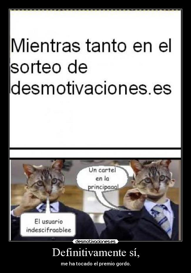carteles definitivamente si me tocado premio gordo desmotivaciones