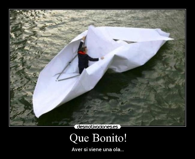 Que Bonito! -