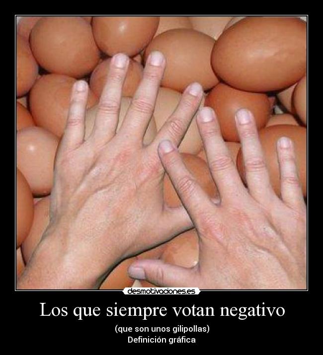 Los que siempre votan negativo - 
