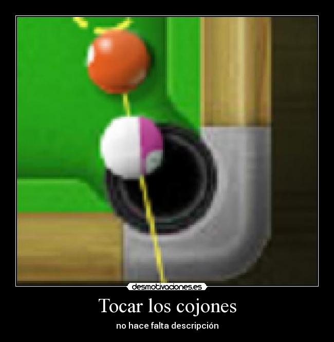 Tocar los cojones - no hace falta descripción