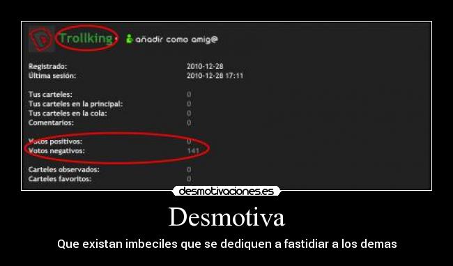 Desmotiva - Que existan imbeciles que se dediquen a fastidiar a los demas