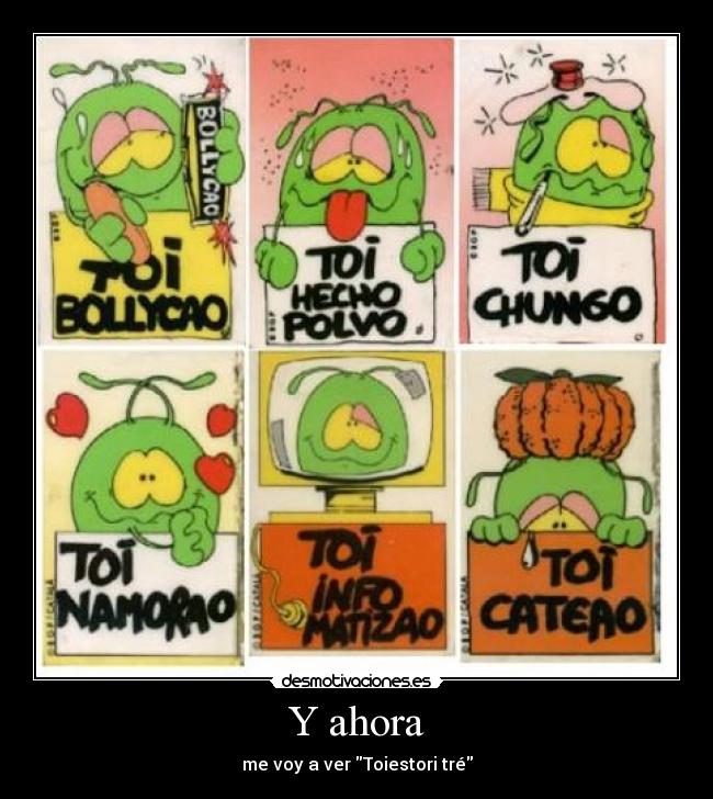 Y ahora - me voy a ver Toiestori tré