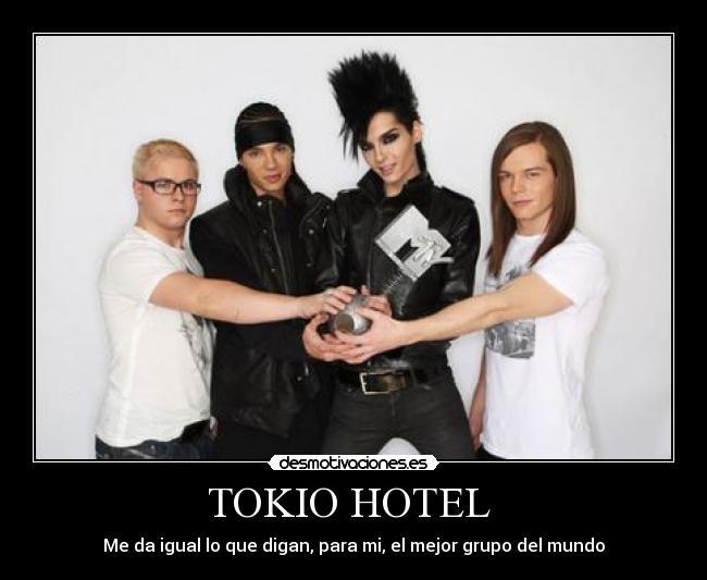 TOKIO HOTEL  - Me da igual lo que digan, para mi, el mejor grupo del mundo