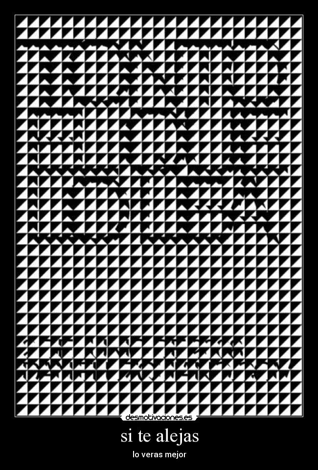 si te alejas - lo veras mejor