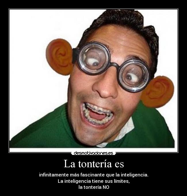 La tontería es - 